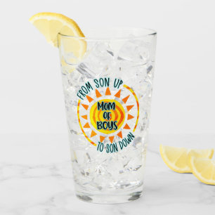 From Son Up To Son Down Mom of Boys Glass