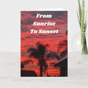 FROM "SUNRISE TO SUNSET" HAPPY BIRTHDAY TO YOU~ CARD