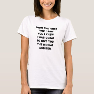 From The First Time I Saw You T-Shirt