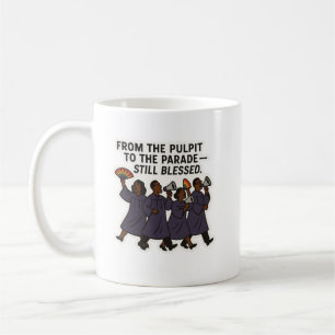 From The Pulpit To The Parade Mug