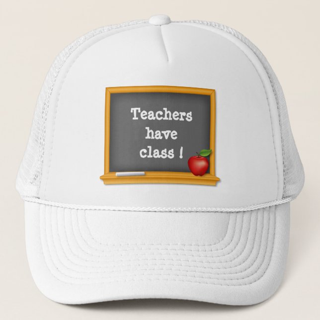From the Top - Teachers have Class! Hat (Front)