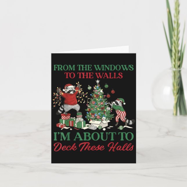 From The Windows To Deck These Halls Raccoon Xmas  Card (Front)