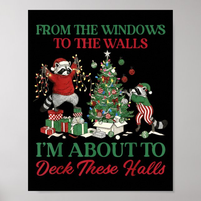 From The Windows To Deck These Halls Raccoon Xmas  Poster (Front)