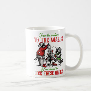 From The Windows To The Wall Im About To Deck Thes Coffee Mug