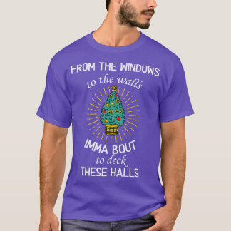 From The Windows To The Wall Imma Bout Xmas T-Shirt