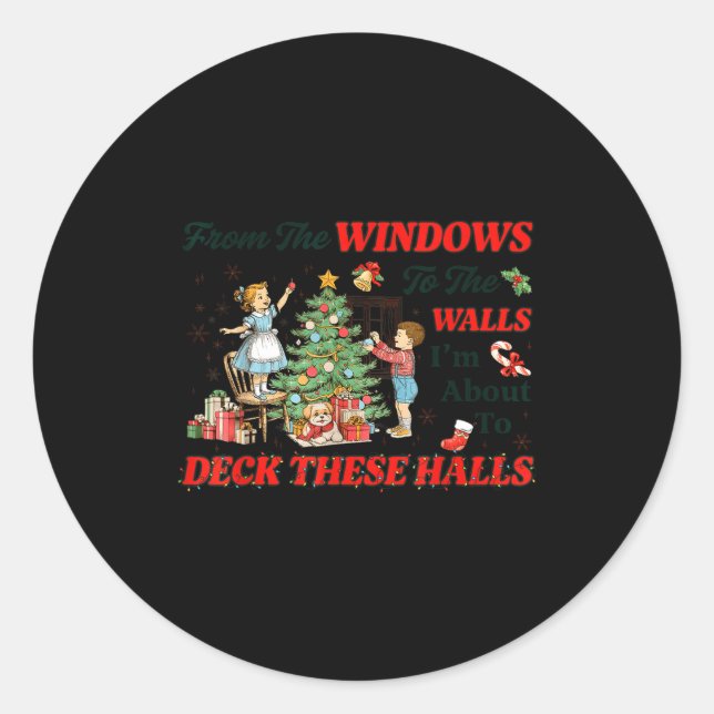 From The Windows To The Walls Cute Christmas Holid Classic Round Sticker (Front)