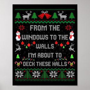 From The Windows To The Walls Deck These Halls Fun Poster