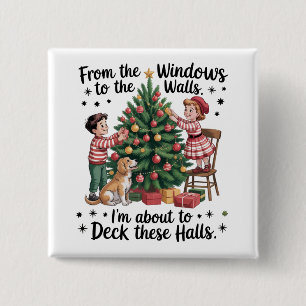 From The Windows To The Walls I'm About To Deck  15 Cm Square Badge