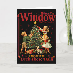 From The Windows To The Walls I'm About To Deck Th Card
