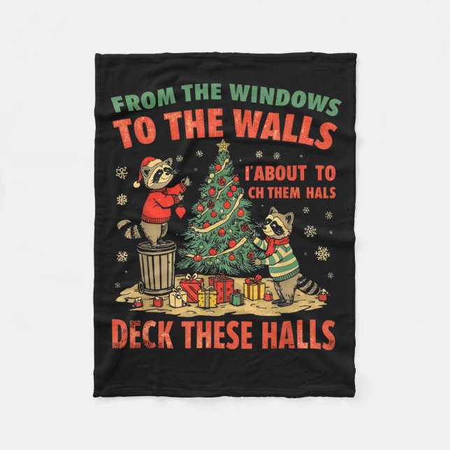 From The Windows To The Walls I'm About To Deck Th Fleece Blanket (Front)