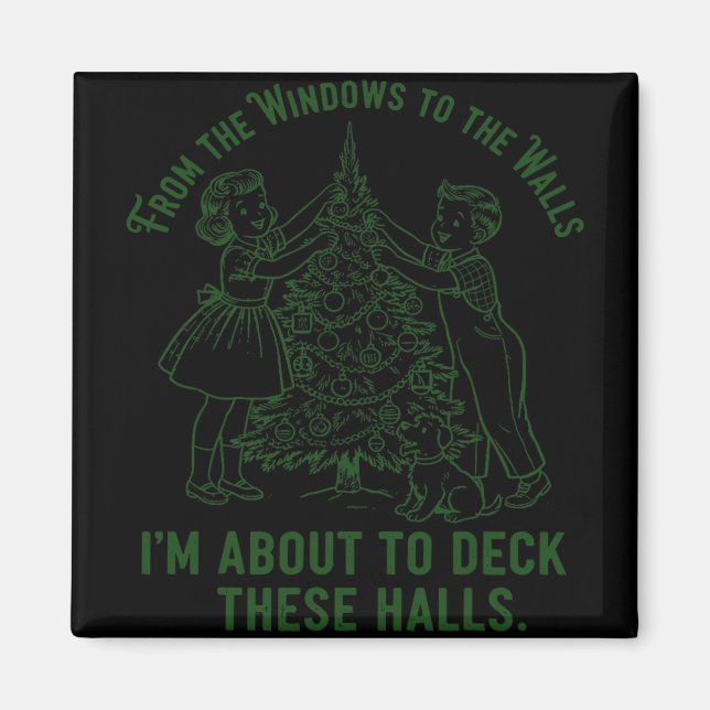 From The Windows To The Walls I'm About To Deck Th Magnet (Front)