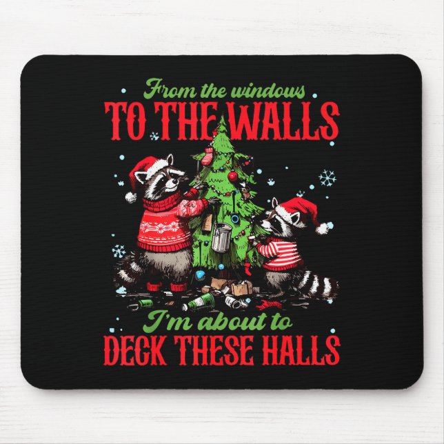 From The Windows To The Walls I'm About To Deck Th Mouse Pad (Front)