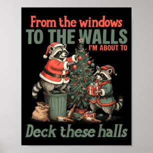 From The Windows To The Walls I'm About To Deck Th Poster