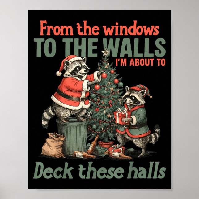 From The Windows To The Walls I'm About To Deck Th Poster (Front)