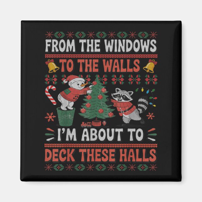 From The Windows To The Walls Raccoon Christmas Ug Magnet (Front)