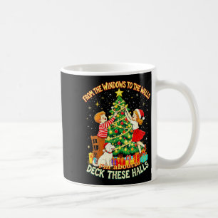 From The Windows To Walls Deck These Halls Christm Coffee Mug