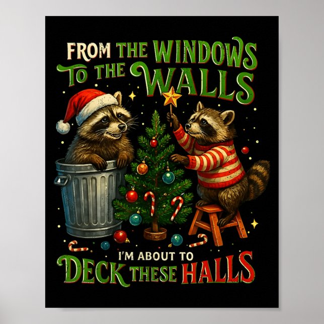 From The Windows To Walls Deck These Halls Raccoon Poster (Front)
