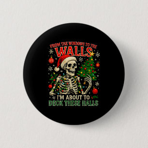 From The Windows To Walls Funny Christmas Skeleton 6 Cm Round Badge