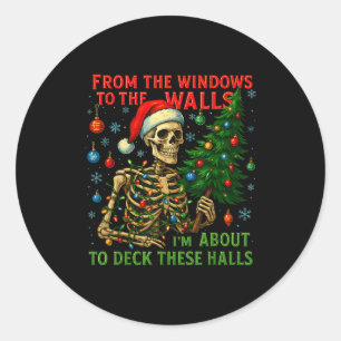 From The Windows To Walls Funny Christmas Skeleton Classic Round Sticker