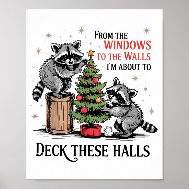 From The Windows To Walls I'm About Deck These Hal Poster (Front)
