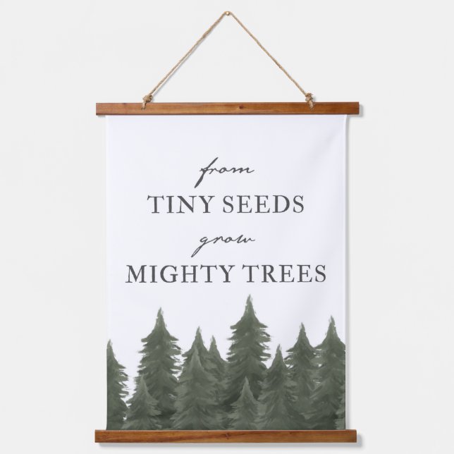 From Tiny Seeds Grow Mighty Trees Woodland Nurser Hanging Tapestry (Front)