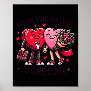 From Two Halves To One Love - St Valentines Day St Poster
