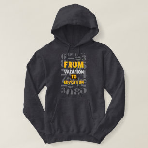 From Vacation To Education school beginning Hoodie