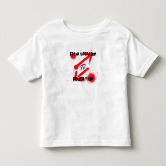 From Vacation To Education School Beginning Toddler T-Shirt