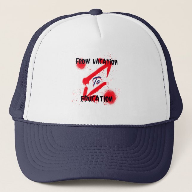 From Vacation To Education School Beginning Trucker Hat (Front)