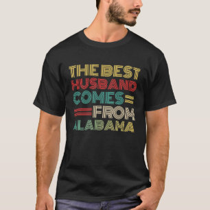 From Wife The Best Husband Comes From Alabama T-Shirt