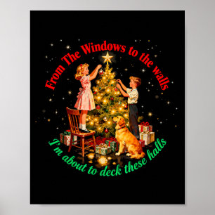 From Windows To The Walls Deck These Halls Holiday Poster