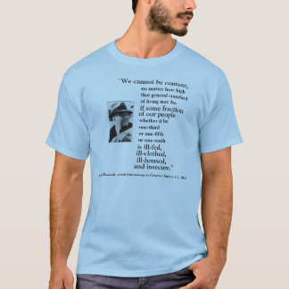 FRONT/BACK FDR'S 2ND BILL OF RIGHTS, IMAGE + QUOTE T-Shirt