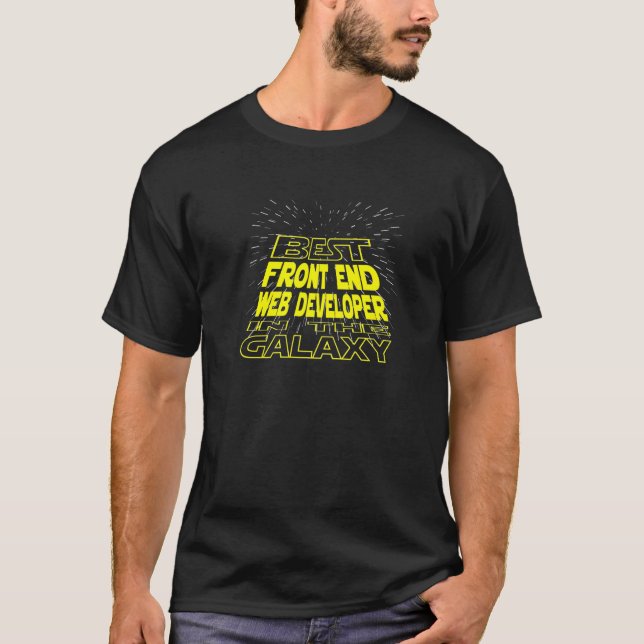 Front End Web Developer  Cool Galaxy Job T-Shirt (Front)