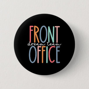 Front Office Dream Team School Secretary Front Off 6 Cm Round Badge
