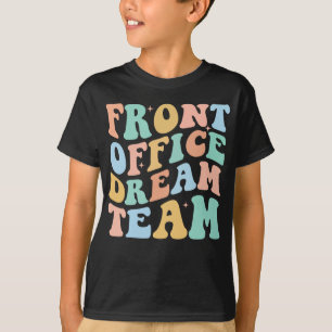 Front Office Dream Team School Secretary Squad Cre T-Shirt