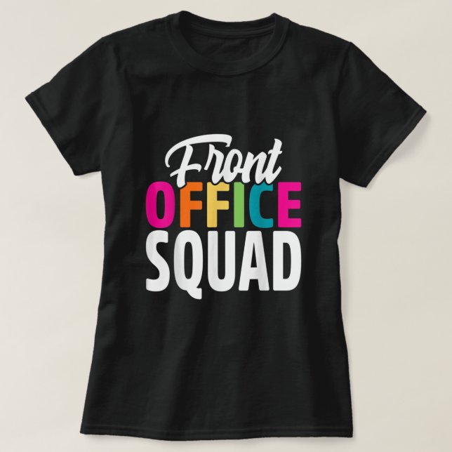 Front Office Squad Administrative Assistant School T-Shirt (Design Front)