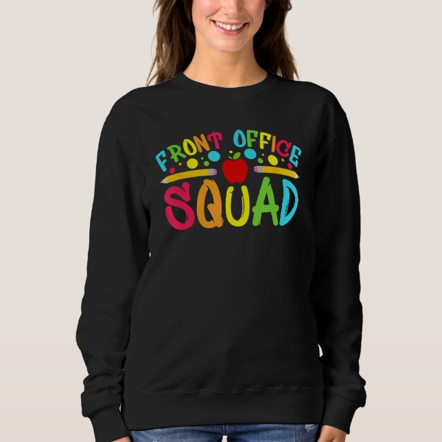 Front Office Squad School Secretary Back To School Sweatshirt (Front)