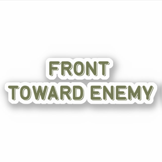 FRONT TOWARD ENEMY (Front)