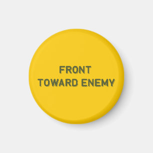 FRONT TOWARD ENEMY MAGNET