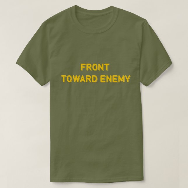 FRONT TOWARD ENEMY T-Shirt (Design Front)