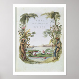 Frontispiece to 'Views in the Interior of Guiana', Poster