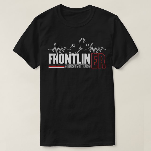 Frontliner ER Nurse Hospital Medical Registered Nu T-Shirt (Design Front)