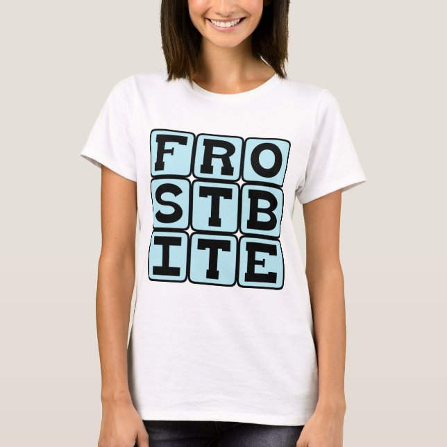Frostbite, Freezing Condition T-Shirt (Front)