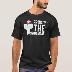 Frosty A The Swoleman Christmas Funny Snowman Gym  T-Shirt