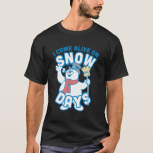 Frosty The Snow I Come Alive T-Shirt