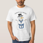 Frosty the Snowman Funny Masonic Holiday Christmas T-Shirt<br><div class="desc">Frosty the snowman was a mason! And these funny Christmas tshirts prove it... After all, he was a happy, jolly soul wasn't he? These unique, custom masonic tshirts make for a great freemason gift for oneself, or even for fellow lodge brothers. If you are considering fun, personalised masonic gifts during...</div>