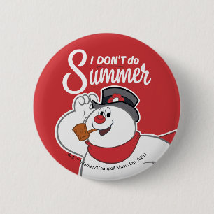 Frosty the Snowman™   I Don't Do Summer 6 Cm Round Badge
