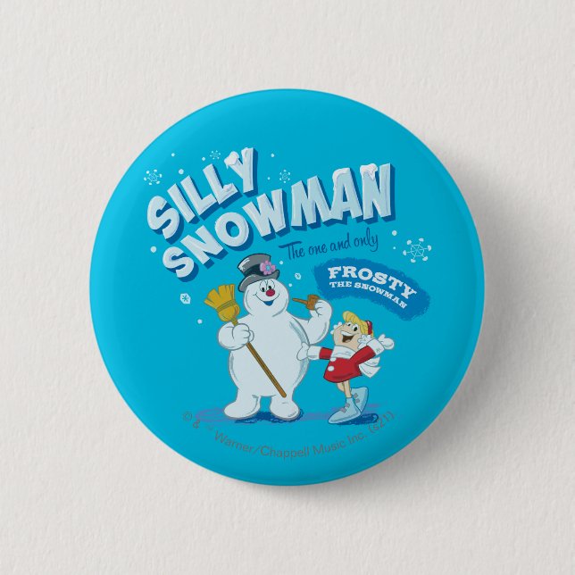 Frosty the Snowman™ | "Silly Snowman" 6 Cm Round Badge (Front)
