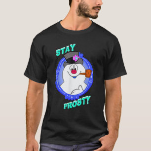 Frosty The Snowman Stay Frosty  T-Shirt