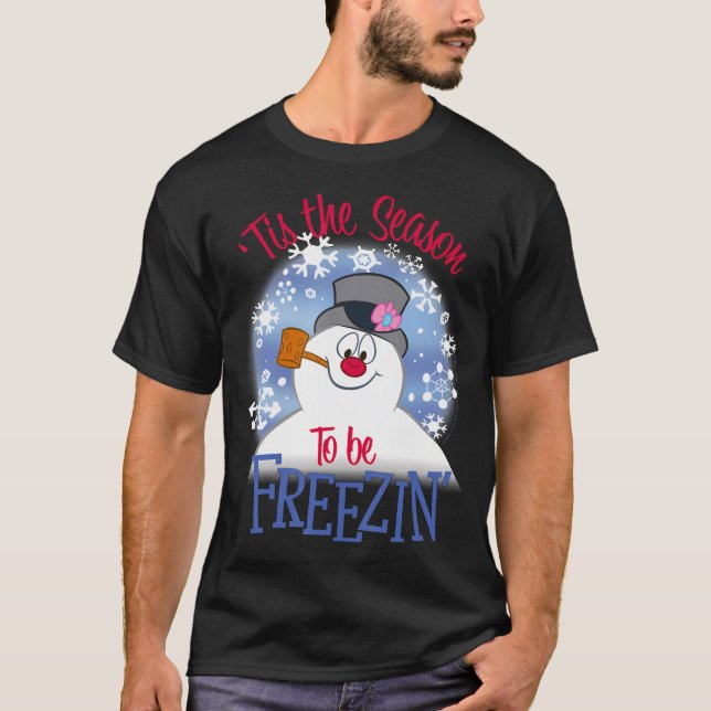 Frosty The Snowman 'Tis The Season To Be Freezin' T-Shirt (Front)